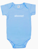 Blue baby onesie with the word ‘aboose!’ printed in white on the front.